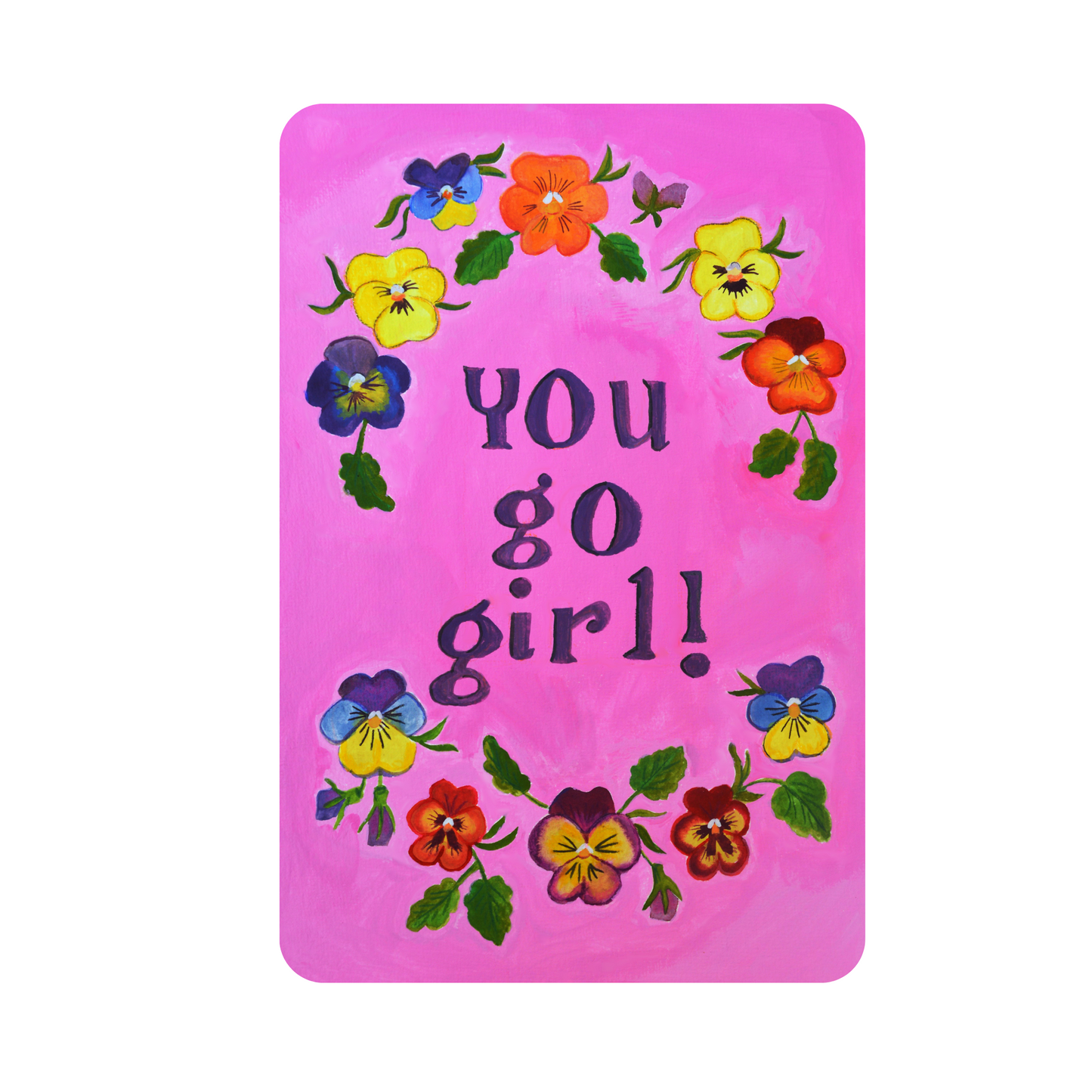 Kaart met viooltjes en tekst 'You go girl' Leuk om dit vrolijke kleurrijke bloemenkaartje op te sturen en iemand aan te moedigen. Leuk knal roze om meiden en vrouwen te bemoedigen en succes te wensen.